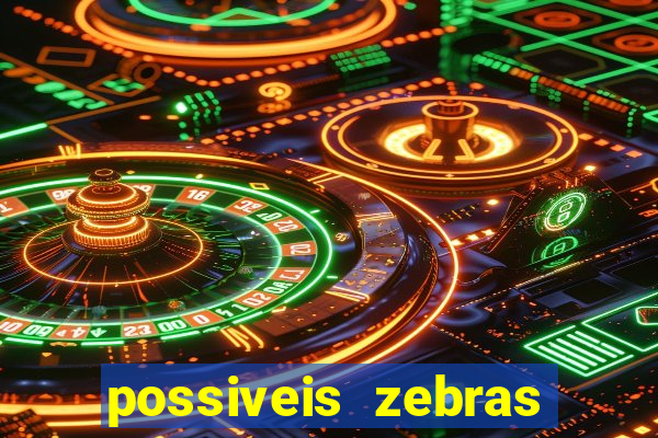 possiveis zebras futebol hoje